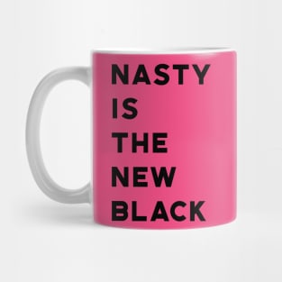 Nasty Is The New Black Mug